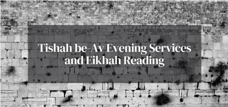 Tishah be-Av Evening Services and Eikhah Reading